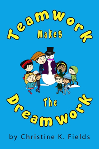 Teamwork Makes The Dream Work