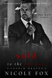 Sold to the Mob Boss (Lavrin Bratva)