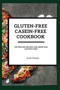 Gluten-Free Casein-Free Cookbook