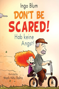 Don't be scared! - Hab keine Angst!