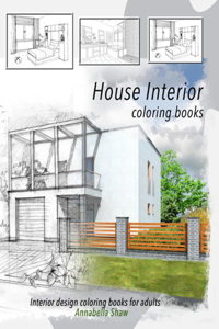HOUSE INTERIOR Coloring books INTERIOR DESIGN coloring books for adults