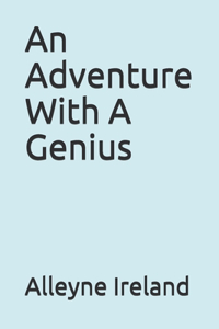 An Adventure With A Genius