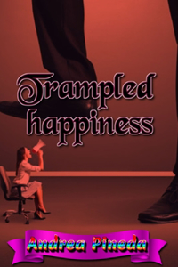 Trampled happiness