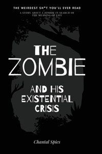 zombie and his existential crisis