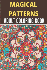 Magical Patterns Adult Coloring Book