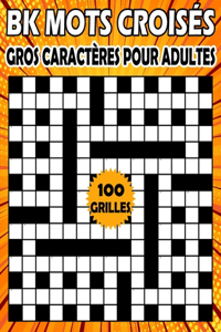 BK Mots croisés gros caractères pour adultes: Livre de jeux mots croisés pour adultes - 100 grilles pour améliorer votre mémoire et stimuler la créativité