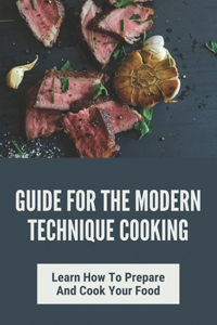 Guide For The Modern Technique Cooking