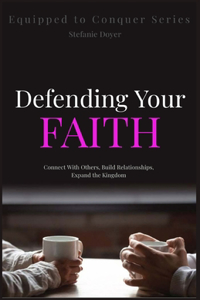 Defending Your Faith