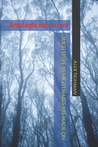 ...such stuff as nightmares are made on