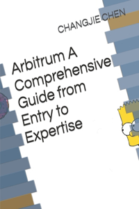 Arbitrum A Comprehensive Guide from Entry to Expertise