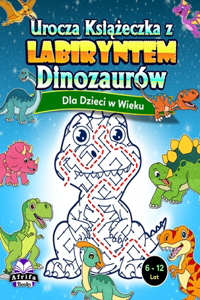 Urocza książeczka z labiryntem dinozaurów dla dzieci w wieku 6-12 lat