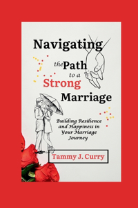 Navigating the Path to a Strong Marriage