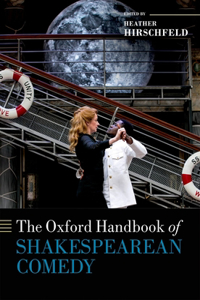 Oxford Handbook of Shakespearean Comedy