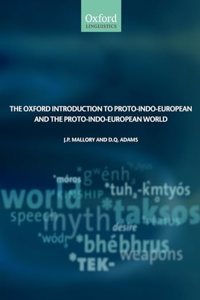 Oxford Introduction to Proto-Indo-European and the Proto-Indo-European World