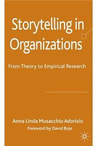 Storytelling in Organizations: From Theory to Empirical Research