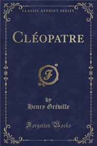 Cléopatre (Classic Reprint)