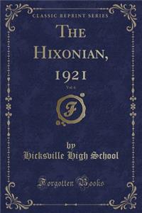 The Hixonian, 1921, Vol. 6 (Classic Reprint)