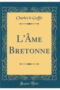 L'Ã?me Bretonne (Classic Reprint)