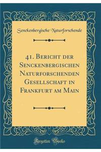 41. Bericht Der Senckenbergischen Naturforschenden Gesellschaft in Frankfurt Am Main (Classic Reprint)