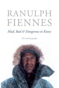 Mad, Bad & Dangerous to Know: The Autobiography