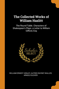 Collected Works of William Hazlitt