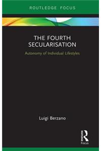 The Fourth Secularisation
