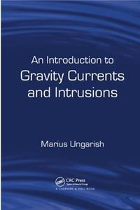 An Introduction to Gravity Currents and Intrusions