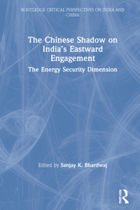 Chinese Shadow on India's Eastward Engagement