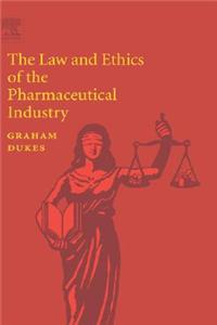 Law and Ethics of the Pharmaceutical Industry