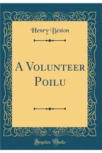 A Volunteer Poilu (Classic Reprint)