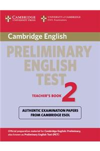 Cambridge Preliminary English Test 2 Teacher's Book: Examination Papers from the University of Cambridge ESOL Examinations