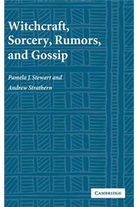Witchcraft, Sorcery, Rumors and Gossip