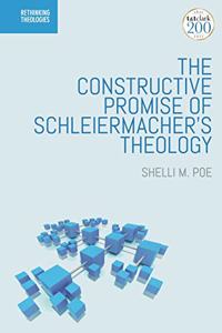 Constructive Promise of Schleiermacher's Theology