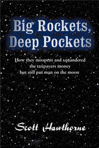 Big Rockets, Deep Pockets