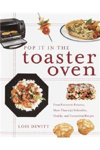 Pop It in the Toaster Oven