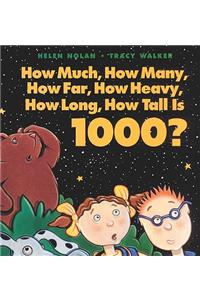 How Much, How Many, How Far, How Heavy, How Long, How Tall Is 1000?