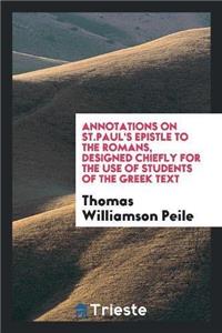 Annotations on St.Paul's Epistle to the Romans, Designed Chiefly for the Use of Students of the Greek Text