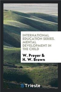International Education Series. Mental Development in the Child