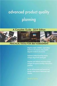 advanced product quality planning A Complete Guide - 2019 Edition