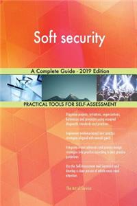 Soft security A Complete Guide - 2019 Edition