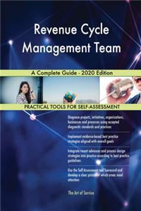 Revenue Cycle Management Team A Complete Guide - 2020 Edition