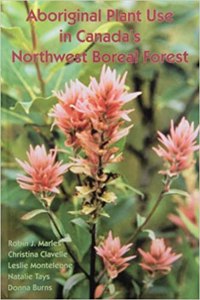 Aboriginal Plant Use in Canada's Northwest Boreal Forest