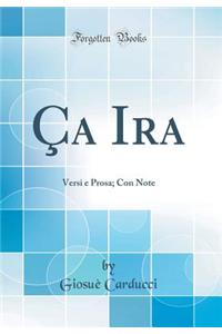 Ã?a IRA: Versi E Prosa; Con Note (Classic Reprint)