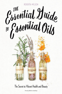 Essential Guide to Essential Oils