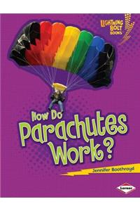 How Do Parachutes Work?
