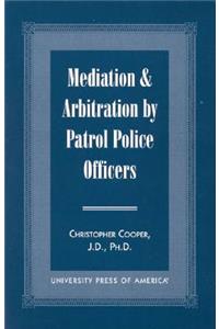 Mediation & Arbitration by Patrol Police Officers