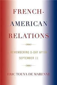 French-American Relations: Remembering D-Day after September 11