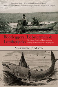 Bootleggers, Lobstermen & Lumberjacks