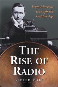 Rise of Radio, from Marconi through the Golden Age