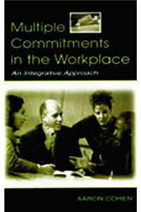Multiple Commitments in the Workplace